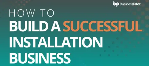 What Does It Take To Build A Successful Installation Business?